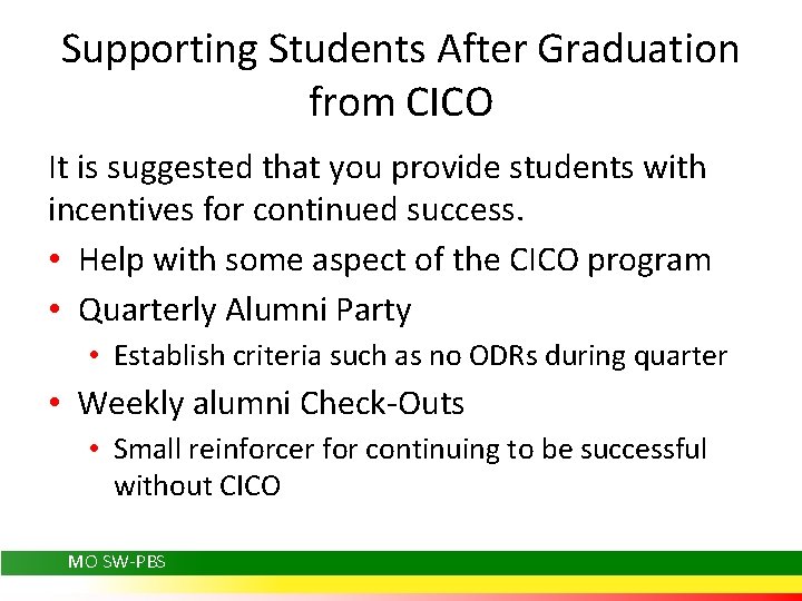 Supporting Students After Graduation from CICO It is suggested that you provide students with