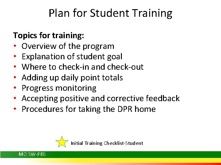 Plan for Student Training Topics for training: • Overview of the program • Explanation