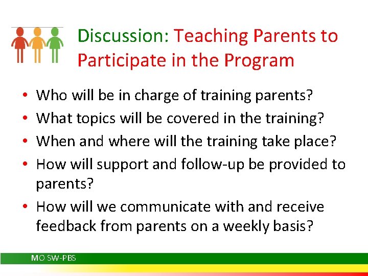 Discussion: Teaching Parents to Participate in the Program Who will be in charge of