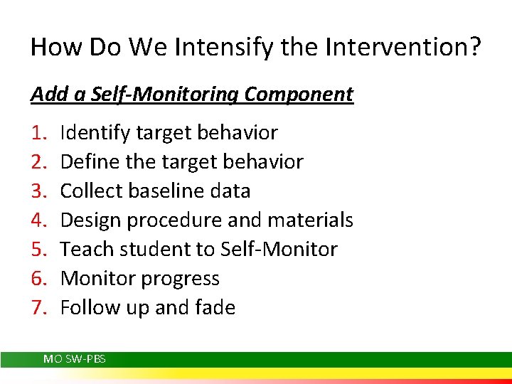 How Do We Intensify the Intervention? Add a Self-Monitoring Component 1. 2. 3. 4.