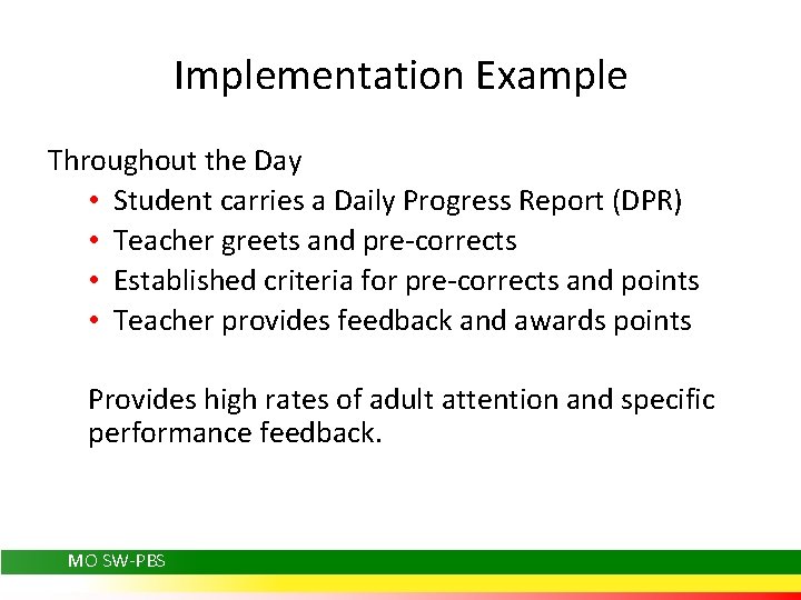 Implementation Example Throughout the Day • Student carries a Daily Progress Report (DPR) •