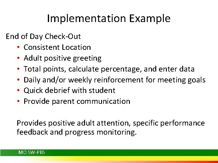 Implementation Example End of Day Check-Out • Consistent Location • Adult positive greeting •