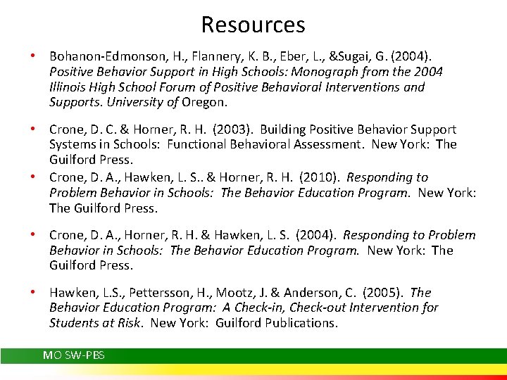 Resources • Bohanon-Edmonson, H. , Flannery, K. B. , Eber, L. , &Sugai, G.