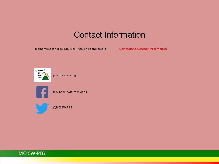 Contact Information Remember to follow MO SW-PBS on social media pbismissouri. org facebook. com/moswpbs