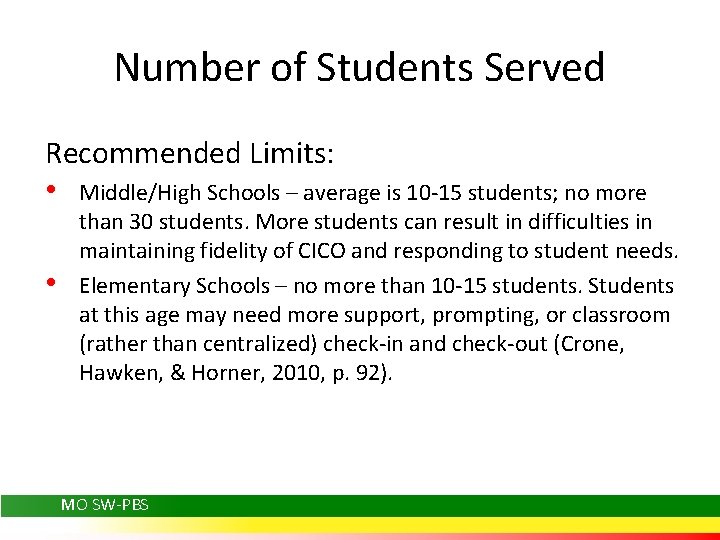 Number of Students Served Recommended Limits: • Middle/High Schools – average is 10 -15