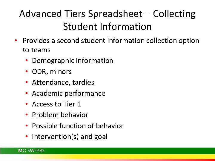 Advanced Tiers Spreadsheet – Collecting Student Information • Provides a second student information collection