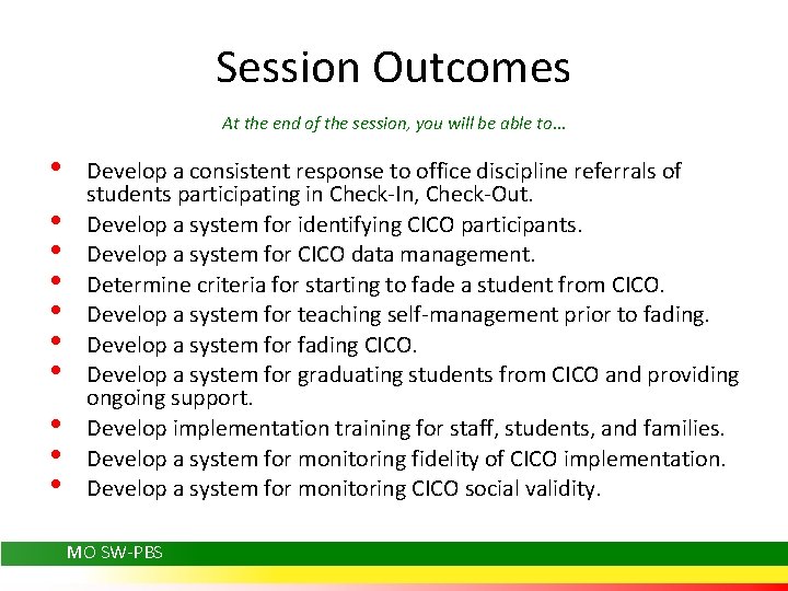 Session Outcomes At the end of the session, you will be able to… •