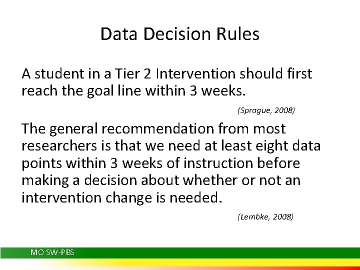 Data Decision Rules A student in a Tier 2 Intervention should first reach the