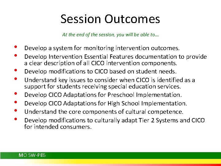 Session Outcomes At the end of the session, you will be able to… •