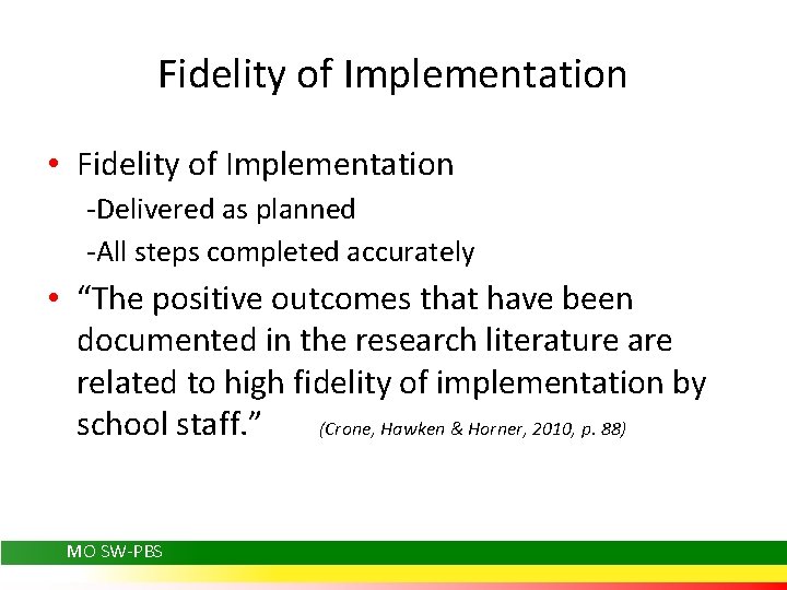 Fidelity of Implementation • Fidelity of Implementation -Delivered as planned -All steps completed accurately