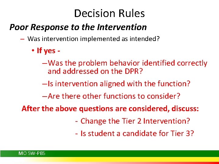 Decision Rules Poor Response to the Intervention – Was intervention implemented as intended? •