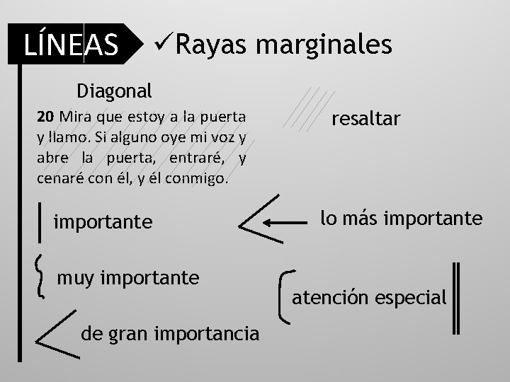 LÍNEAS üRayas marginales Diagonal 20 Mira que estoy a la puerta y llamo. Si