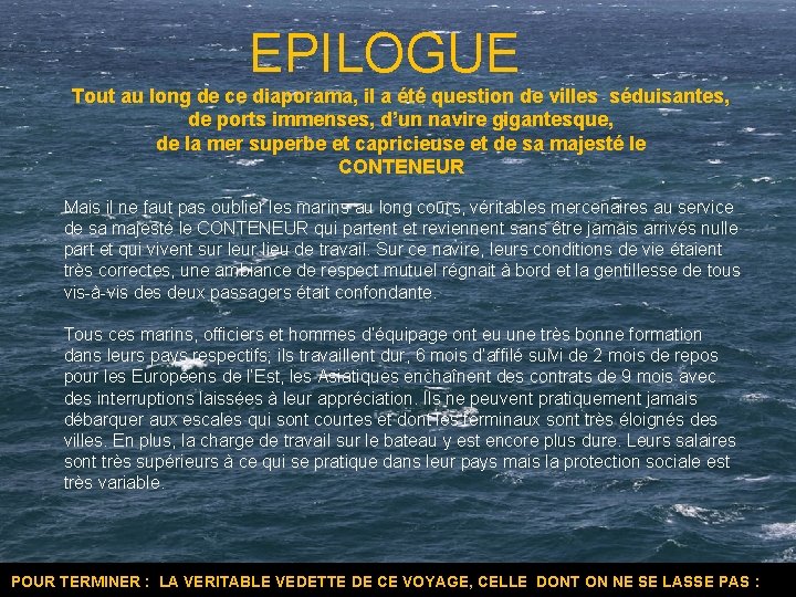 EPILOGUE Tout au long de ce diaporama, il a été question de villes séduisantes,