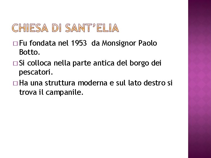 � Fu fondata nel 1953 da Monsignor Paolo Botto. � Si colloca nella parte