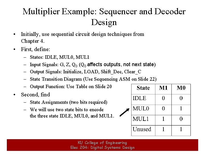 Multiplier Example: Sequencer and Decoder Design • Initially, use sequential circuit design techniques from Multiplier Example: Sequencer and Decoder Design • Initially, use sequential circuit design techniques from