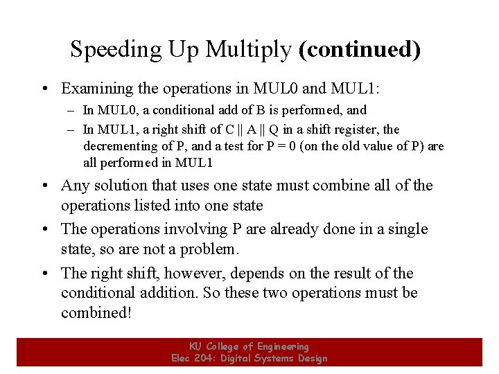Speeding Up Multiply (continued) • Examining the operations in MUL 0 and MUL 1: Speeding Up Multiply (continued) • Examining the operations in MUL 0 and MUL 1: