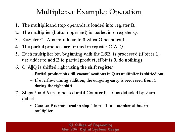 Multiplexer Example: Operation 1. 2. 3. 4. 5. The multiplicand (top operand) is loaded Multiplexer Example: Operation 1. 2. 3. 4. 5. The multiplicand (top operand) is loaded