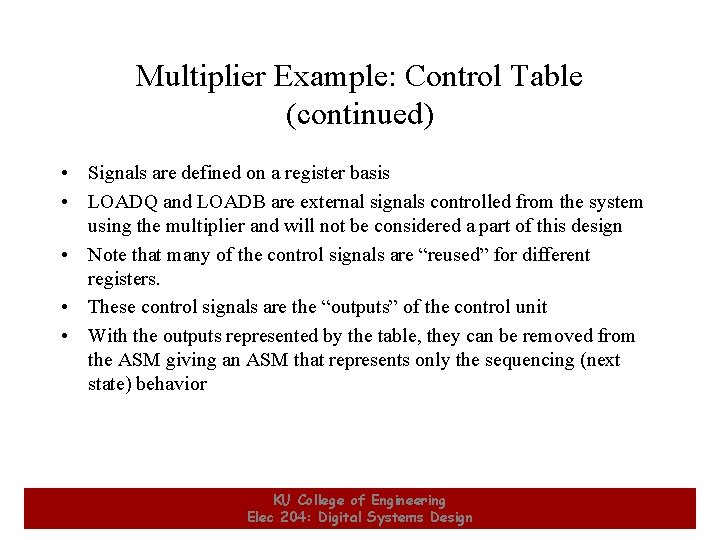 Multiplier Example: Control Table (continued) • Signals are defined on a register basis • Multiplier Example: Control Table (continued) • Signals are defined on a register basis •