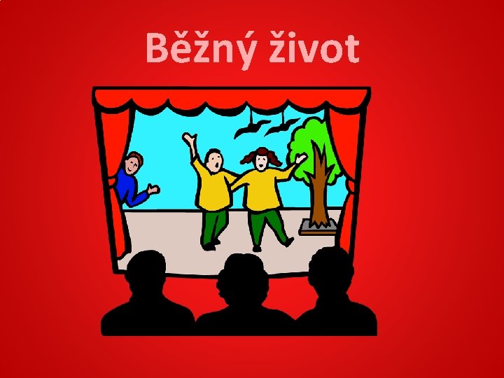 Běžný život 