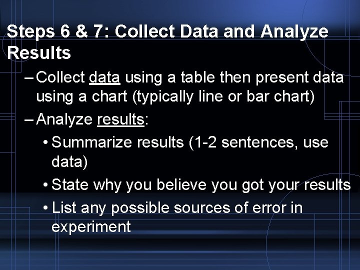 Steps 6 & 7: Collect Data and Analyze Results – Collect data using a