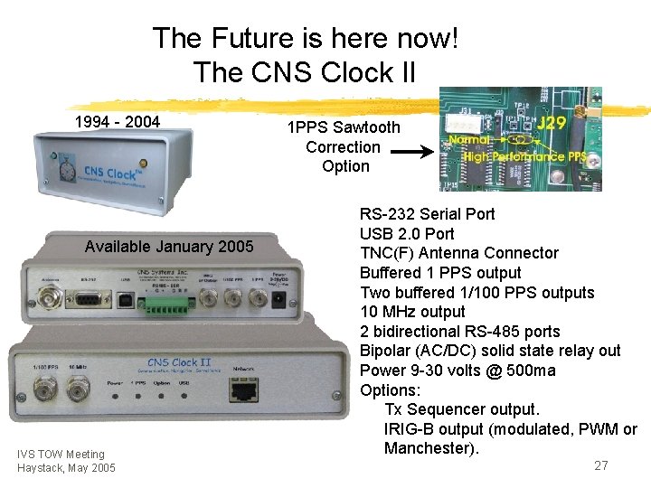 The Future is here now! The CNS Clock II 1994 - 2004 Available January