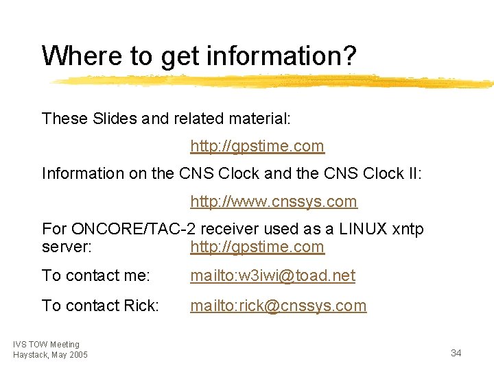 Where to get information? These Slides and related material: http: //gpstime. com Information on