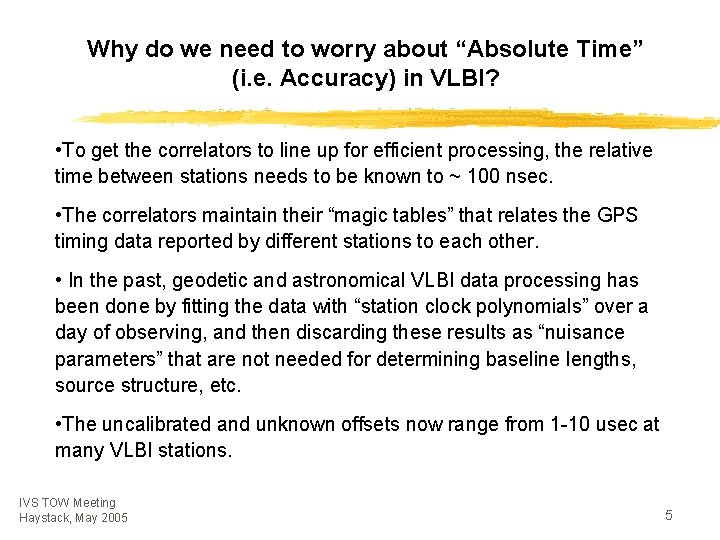 Why do we need to worry about “Absolute Time” (i. e. Accuracy) in VLBI?