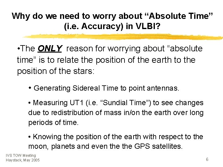 Why do we need to worry about “Absolute Time” (i. e. Accuracy) in VLBI?