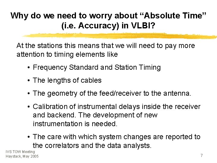Why do we need to worry about “Absolute Time” (i. e. Accuracy) in VLBI?