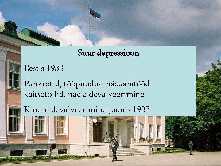 Suur depressioon Eestis 1933 Pankrotid, tööpuudus, hädaabitööd, kaitsetollid, naela devalveerimine Krooni devalveerimine juunis 1933