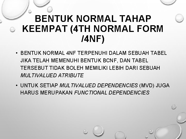 BENTUK NORMAL TAHAP KEEMPAT (4 TH NORMAL FORM /4 NF) • BENTUK NORMAL 4