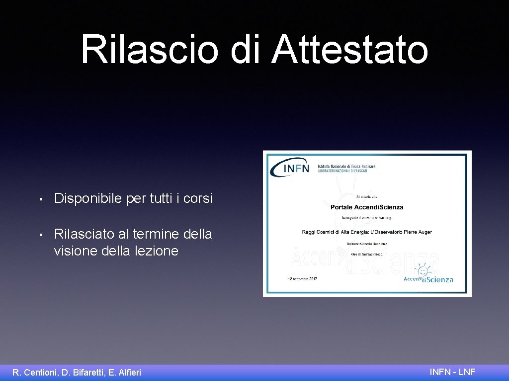 Rilascio di Attestato • Disponibile per tutti i corsi • Rilasciato al termine della