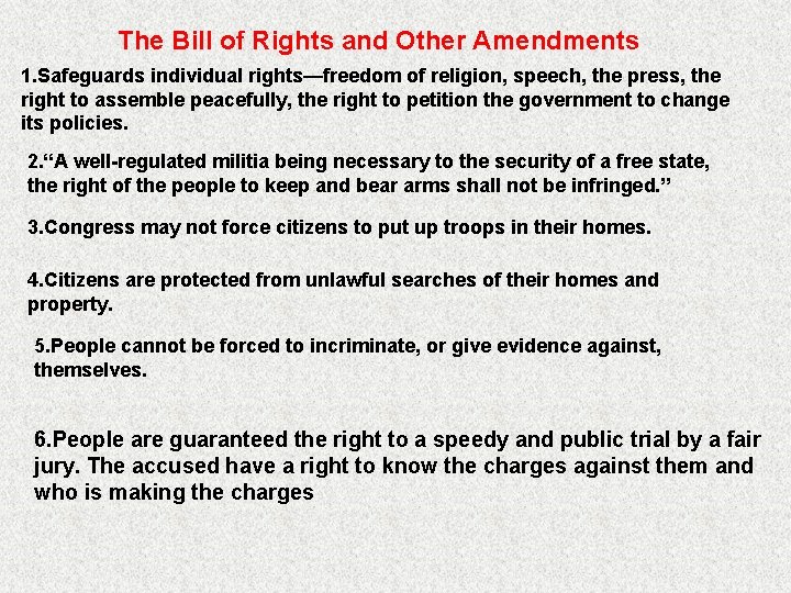 The Bill of Rights and Other Amendments 1. Safeguards individual rights—freedom of religion, speech,