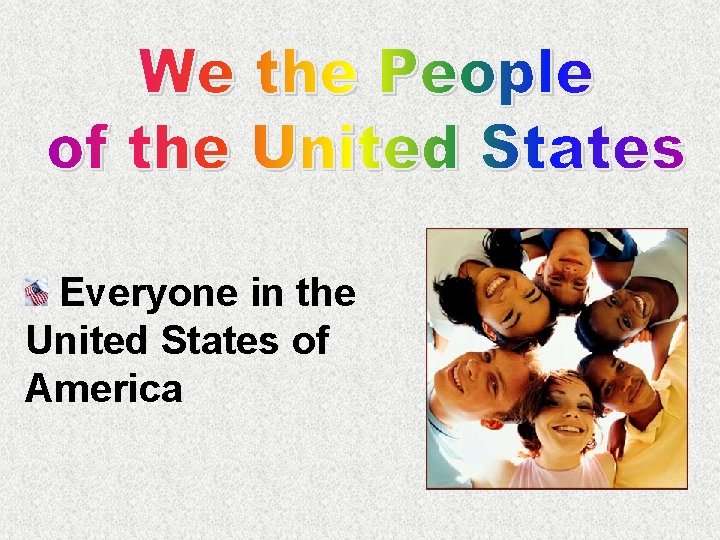 Everyone in the United States of America 