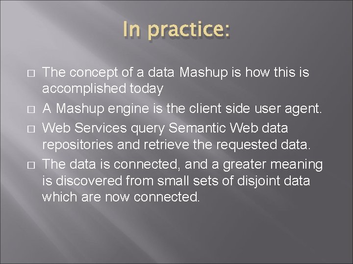 In practice: � � The concept of a data Mashup is how this is