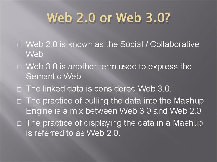 Web 2. 0 or Web 3. 0? � � � Web 2. 0 is