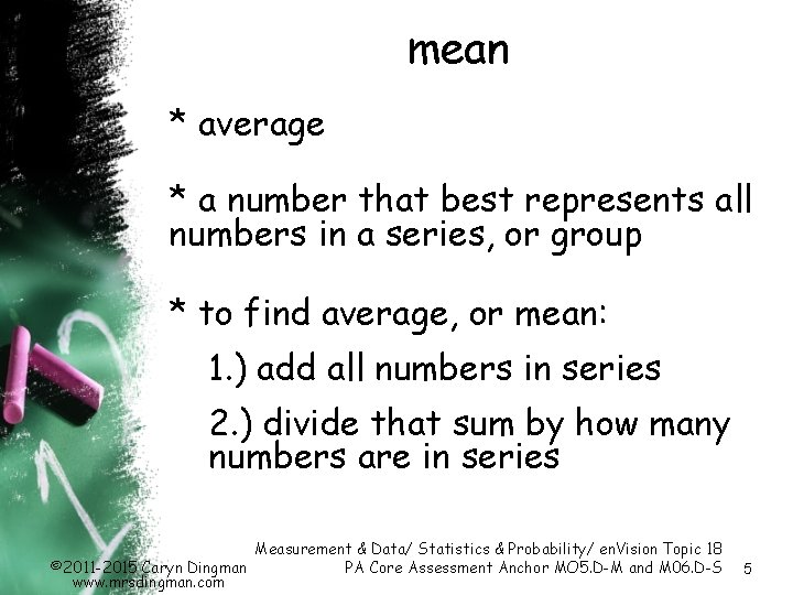 mean * average * a number that best represents all numbers in a series, mean * average * a number that best represents all numbers in a series,