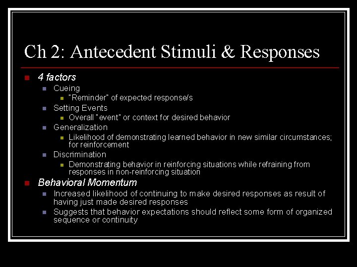 Ch 2: Antecedent Stimuli & Responses n 4 factors n Cueing n n Setting