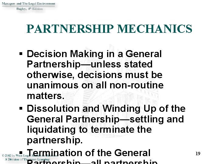 PARTNERSHIP MECHANICS § Decision Making in a General Partnership—unless stated otherwise, decisions must be