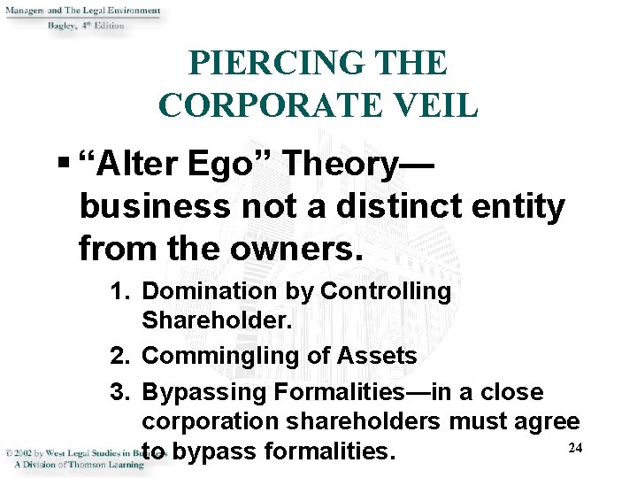 PIERCING THE CORPORATE VEIL § “Alter Ego” Theory— business not a distinct entity from
