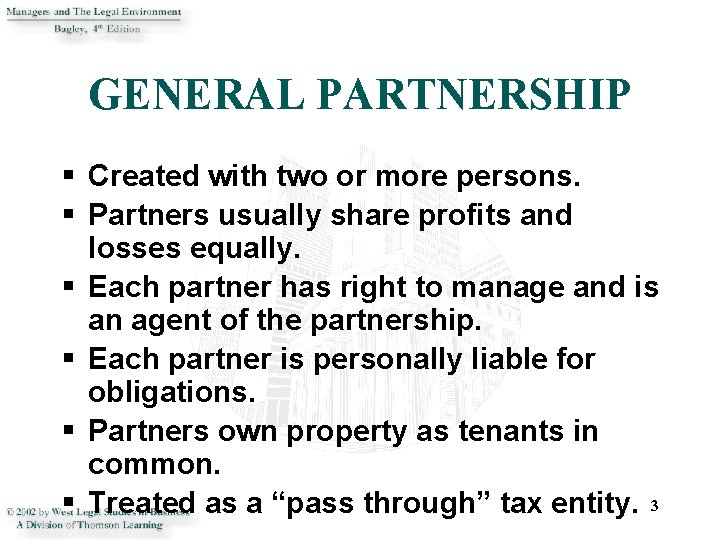 GENERAL PARTNERSHIP § Created with two or more persons. § Partners usually share profits