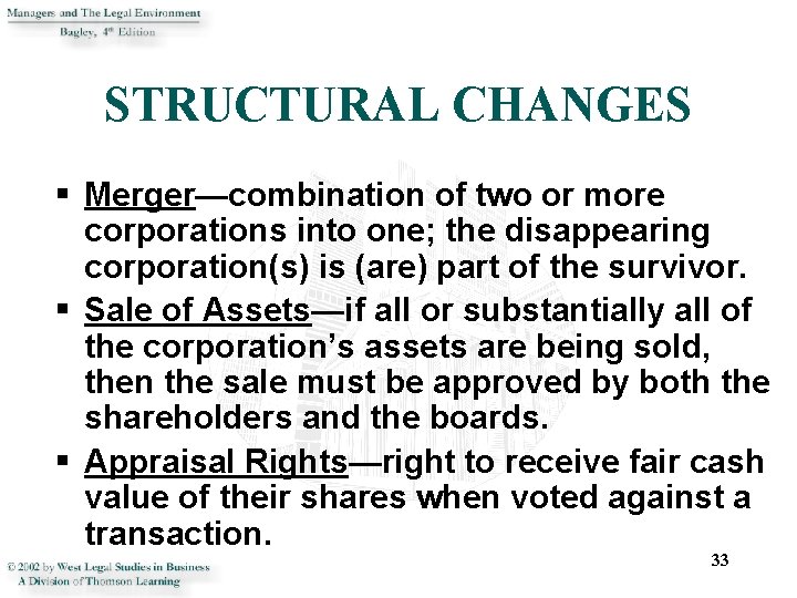 STRUCTURAL CHANGES § Merger—combination of two or more corporations into one; the disappearing corporation(s)