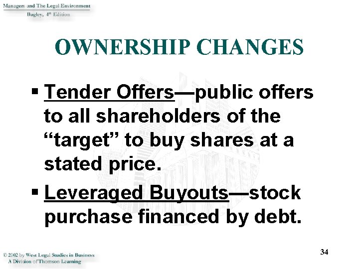 OWNERSHIP CHANGES § Tender Offers—public offers to all shareholders of the “target” to buy