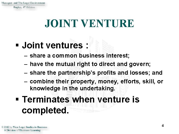 JOINT VENTURE § Joint ventures : – – share a common business interest; have