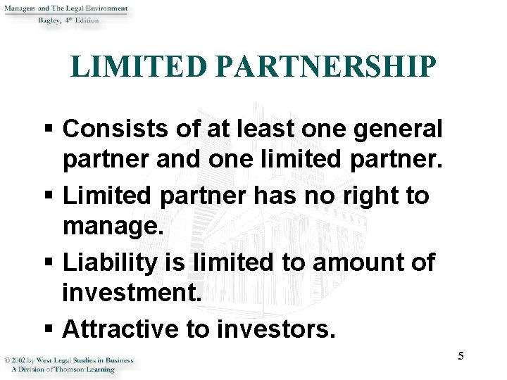 LIMITED PARTNERSHIP § Consists of at least one general partner and one limited partner.