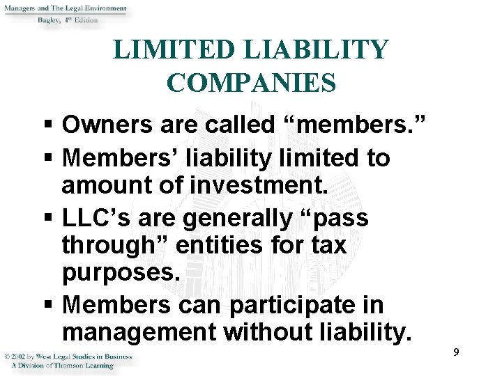 LIMITED LIABILITY COMPANIES § Owners are called “members. ” § Members’ liability limited to