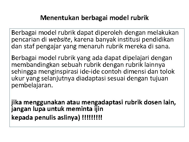 Menentukan berbagai model rubrik Berbagai model rubrik dapat diperoleh dengan melakukan pencarian di website,