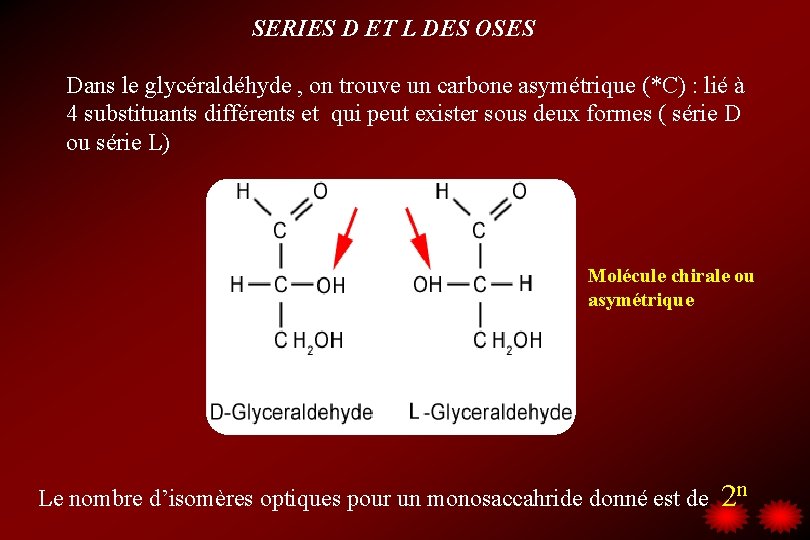 SERIES D ET L DES OSES Dans le glycéraldéhyde , on trouve un carbone