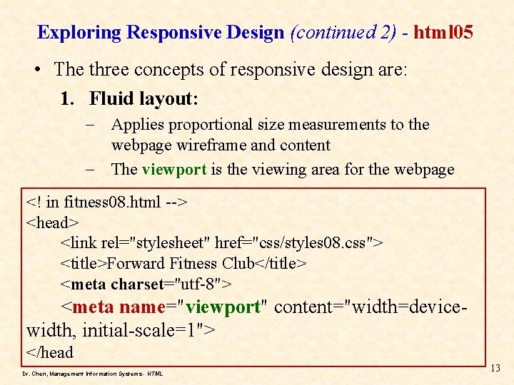 Exploring Responsive Design (continued 2) - html 05 • The three concepts of responsive Exploring Responsive Design (continued 2) - html 05 • The three concepts of responsive