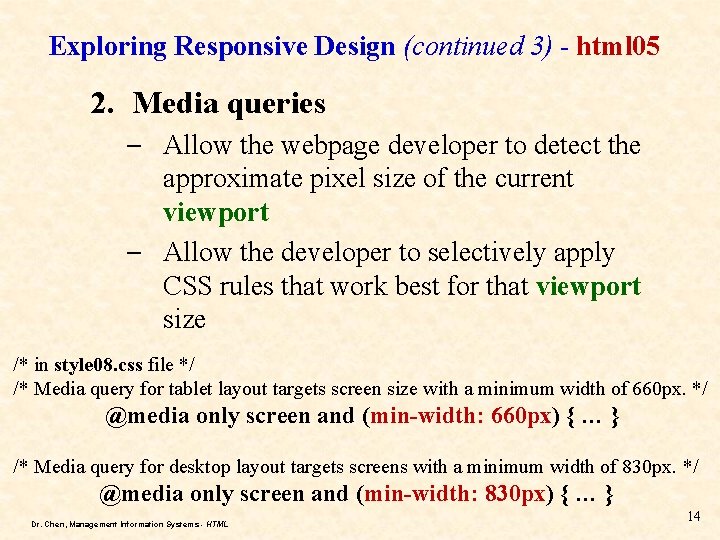 Exploring Responsive Design (continued 3) - html 05 2. Media queries – Allow the Exploring Responsive Design (continued 3) - html 05 2. Media queries – Allow the